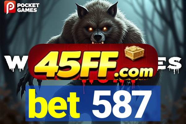 bet 587